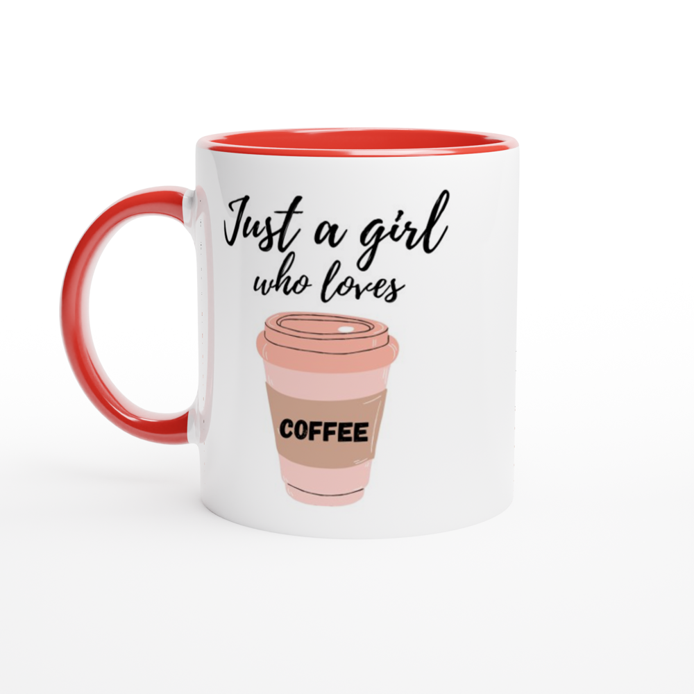 Just A Girl Who Loves Coffee - White 11oz Ceramic Mug with Colour Inside ceramic red Colour 11oz Mug Coffee Globally Fulfilled