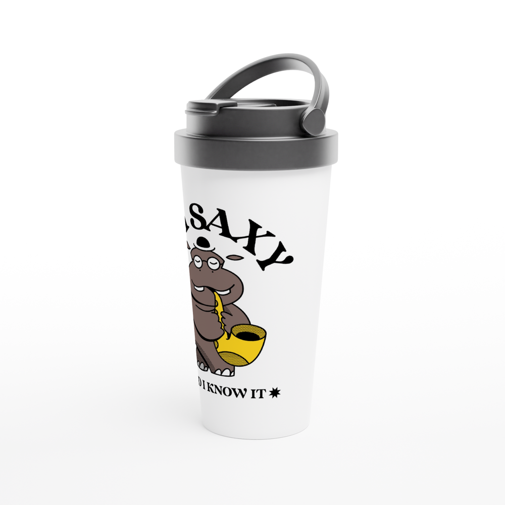 I'm Saxy And I Know It, Saxophone Hippo - White 15oz Stainless Steel Travel Mug Travel Mug animal Globally Fulfilled Music