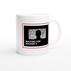 Waiting For Season 2 - White 11oz Ceramic Mug White 11oz Mug Globally Fulfilled Tech