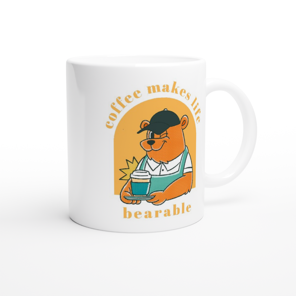 Coffee Makes Life Bearable - White 11oz Ceramic Mug White 11oz Mug animal Coffee Globally Fulfilled