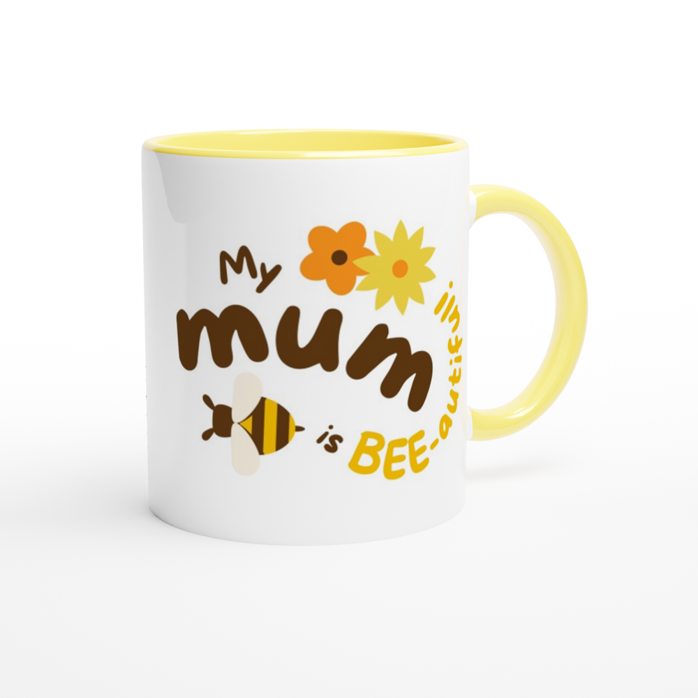 My Mum Is Bee-autiful - White 11oz Ceramic Mug with Colour Inside Colour 11oz Mug animal Globally Fulfilled Mum