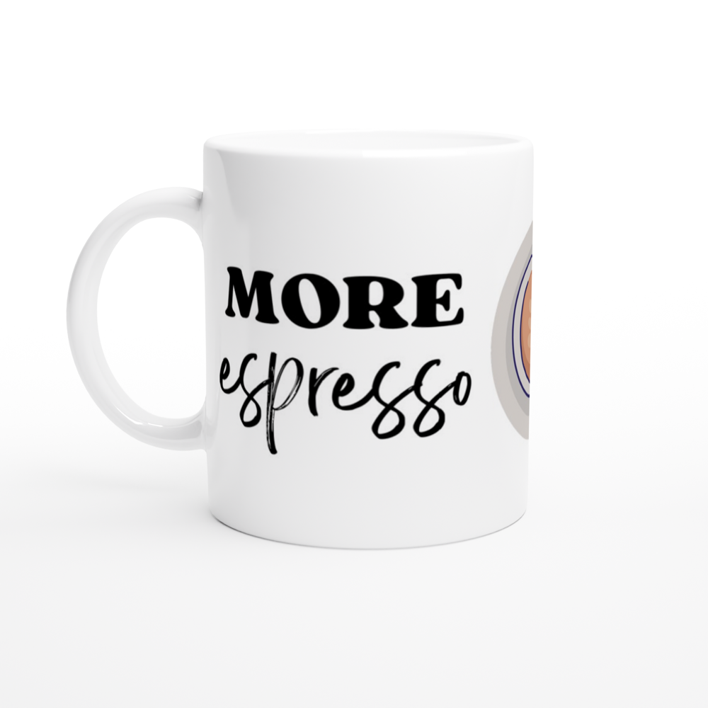 More Espresso, Less Depresso - White 11oz Ceramic Mug White 11oz Mug Coffee Globally Fulfilled