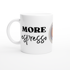 More Espresso, Less Depresso - White 11oz Ceramic Mug White 11oz Mug Coffee Globally Fulfilled