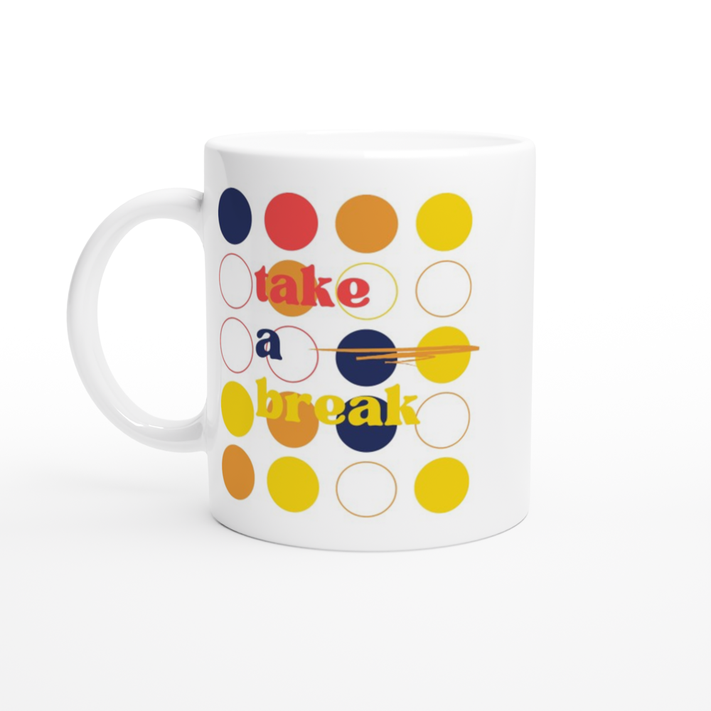 Take A Break - White 11oz Ceramic Mug White 11oz Mug animal Globally Fulfilled Motivation