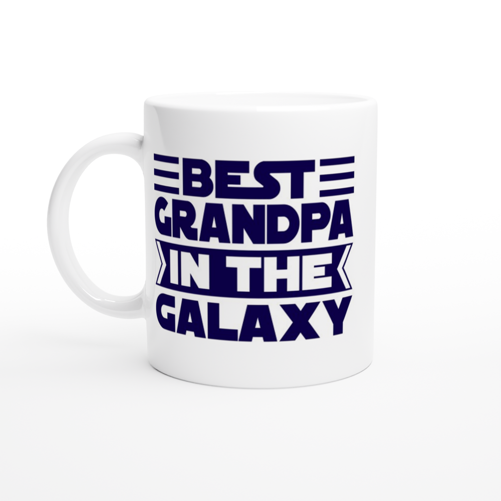 Best Grandpa In The Galaxy - White 11oz Ceramic Mug White 11oz Ceramic Mug White 11oz Mug Globally Fulfilled Space