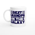 Best Grandpa In The Galaxy - White 11oz Ceramic Mug White 11oz Ceramic Mug White 11oz Mug Globally Fulfilled Space