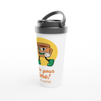 Take Your Time, Have A Coffee - White 15oz Stainless Steel Travel Mug Travel Mug Coffee Globally Fulfilled