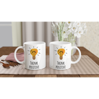 Think Positive - White 11oz Ceramic Mug White 11oz Mug Globally Fulfilled Motivation