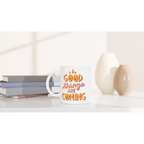 Good Things Are Coming - White 11oz Ceramic Mug White 11oz Mug Globally Fulfilled Positivity