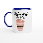 Just A Girl Who Loves Coffee - White 11oz Ceramic Mug with Colour Inside ceramic blue Colour 11oz Mug Coffee Globally Fulfilled