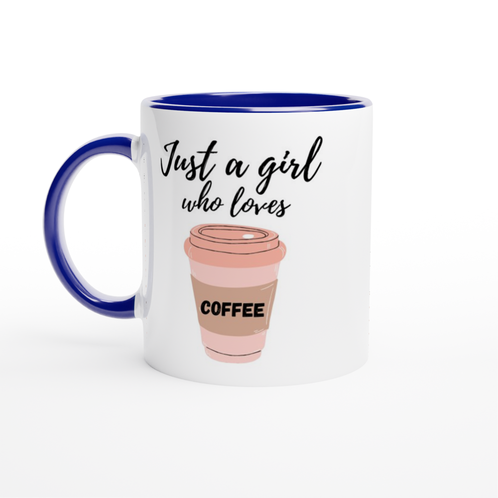 Just A Girl Who Loves Coffee - White 11oz Ceramic Mug with Colour Inside ceramic blue Colour 11oz Mug Coffee Globally Fulfilled
