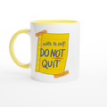 Note To Self: Do Not Quit White 11oz Ceramic Mug with Colour Inside ceramic yellow Colour 11oz Mug Funny Globally Fulfilled