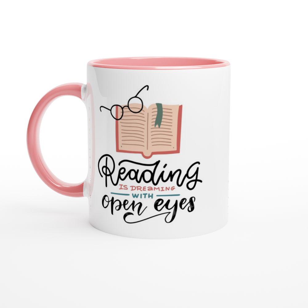 Reading Is Dreaming With Open Eyes - White 11oz Ceramic Mug with Colour Inside ceramic pink Colour 11oz Mug Globally Fulfilled Reading