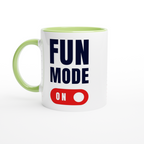 Fun Mode On - White 11oz Ceramic Mug with Colour Inside Colour 11oz Mug Funny Globally Fulfilled