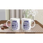Home Is Where The WIFI Connects Automatically - White 11oz Ceramic Mug White 11oz Mug Globally Fulfilled Tech