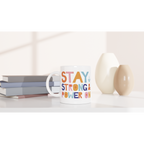Stay Strong And Power On - White 11oz Ceramic Mug White 11oz Mug Globally Fulfilled Motivation