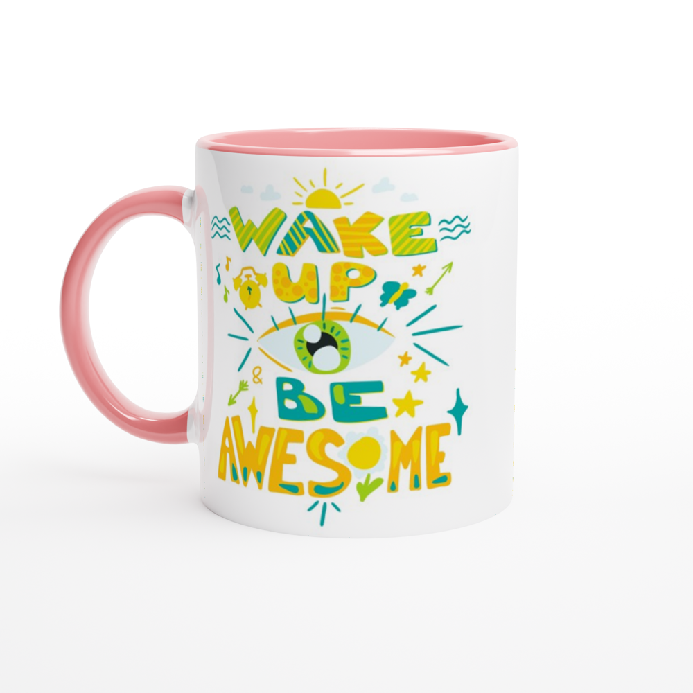 Wake Up And Be Awesome - White 11oz Ceramic Mug with Colour Inside ceramic pink Colour 11oz Mug Globally Fulfilled Motivation