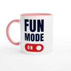 Fun Mode On - White 11oz Ceramic Mug with Colour Inside ceramic pink Colour 11oz Mug Funny Globally Fulfilled